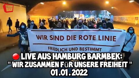 LIVE AUS HAMBURG BARMBEK - Wir Zusammen für unsere Freiheit - 01.01.2022