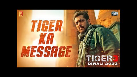 Tiger Ka Message _ Tiger 3 _ Salman Khan_ Katrina Kaif _ Maneesh Sharma _ YRF Spy Universe