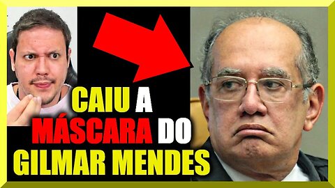 CAIU a MÁSCARA do GILMAR MENDES