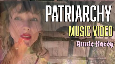 Patriarchy Official Music Video Annie Hardy