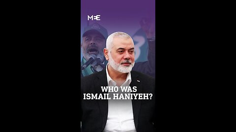 Who was Ismail Haniyeh? | A-Dream