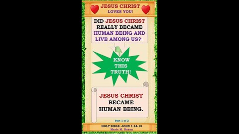 JESUS CHRIST BECAME HUMAN BEING. P1 OF 2