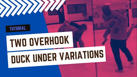 TWO Overhook Duck Under Variations Tutorial - Standing in BJJ