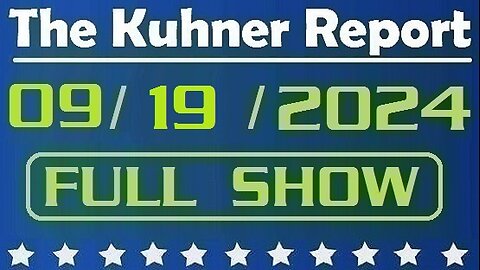 The Kuhner Report 09/19/2024 [FULL SHOW] Are we now heading towards a major war in the Middle East?