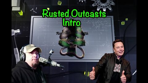 Rusted Outcasts EP#1 Introduction Of the Investor and benefactor Elon Musk!!?