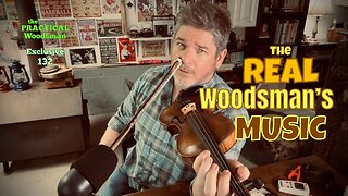 Exclusive 132: The Real Woodsman's Music