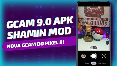 NOVA GCAM 9.0 MODIFICADA PARA VÁRIOS SMARTPHONES! | Google Camera 9.0 MOD SHAMIM