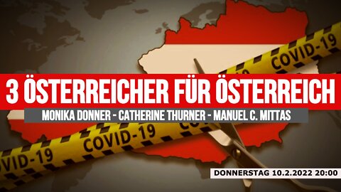 3 ÖSTERREICHER FÜR ÖSTERREICH ++ mit Monika – Catherine – Manuel ++ 10.2.2022