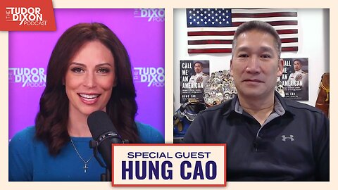 Hung Cao: A Voice for Virginia | The Tudor Dixon Podcast