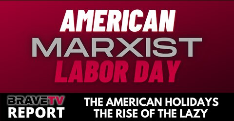 BraveTV REPORT - September 5, 2022 - THE AMERICAN LABOR DAY SCAM