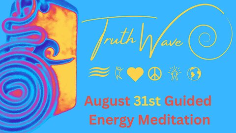 TruthWave Meditation August 31st 2024