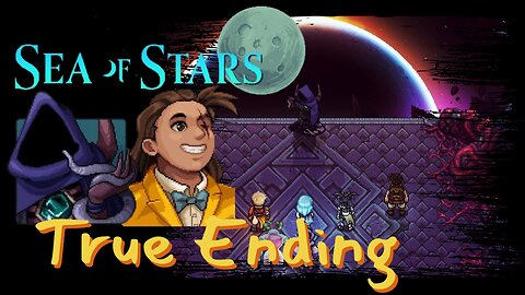 The True Ending to Sea of Stars - Playthrough True Finale