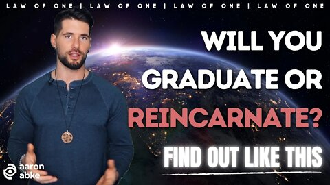 The Graduation Test // Law Of One 019