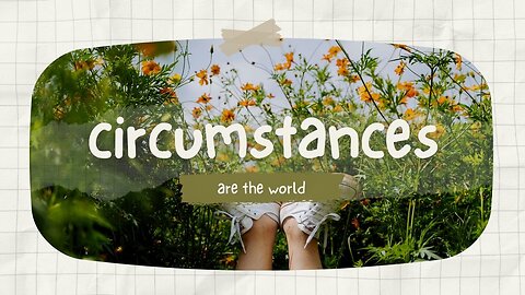 Circumstances Have No Manifestational Power