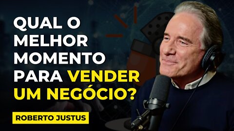 A PESSOA QUE PENSA EM VENDER UM NEGÓCIO TEM QUE TER MUITO CUIDADO | ROBERTO JUSTUS