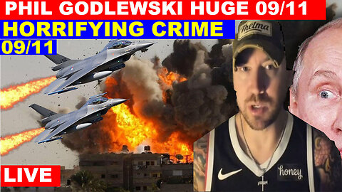 PHIL GODLEWSKI Huge 09/11/2024 🔴 Harris and Trump 🔴 HORRIFYING CRIME 09/11 🔴 X22 Report