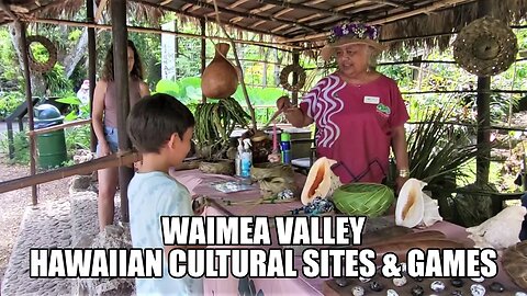 WAIMEA VALLEY KAMA'AINA DAY | HAWAIIAN CULTURAL SITES AND GAMES