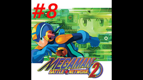 Mega Man Battle Network 2 part 8 LIVE