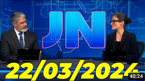 Jornal Nacional 22 03 2024 Sexta Feira Completo