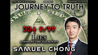 EP 320 | Samuel Chong | 334 Lies | Exposing The Illuminati