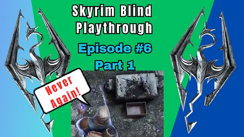 Skyrim Budjo Blind Playthrough Ep. #6 - Where am I Sam?