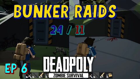 DeadPoly - Gameplay - Raiding Both BUNKERS! Ep 6