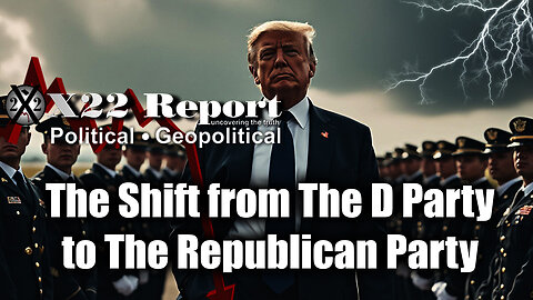 New X22 Report: The Shift From The D Party To The Republican Party Is Bigger Than You Can Imagine