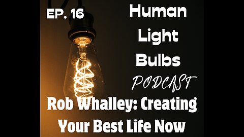 Rob Whalley: Creating Your Best Live Now