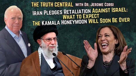 Iran Pledges Retaliation Against Israel: What to Expect; The Kamala Honeymoon will Soon be Over