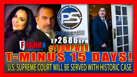 EP 2686 8AM T MINUS 15 DAYS! U.S. SUPREME COURT WILL BE SERVED WITH A HISTORIC ELECTION FRAUD CASE