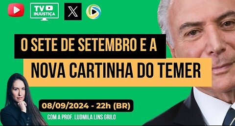 #33 O 7 de Setembro e a nova cartinha do Temer