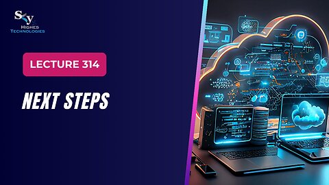 314. Next Steps | Skyhighes | Cloud Computing