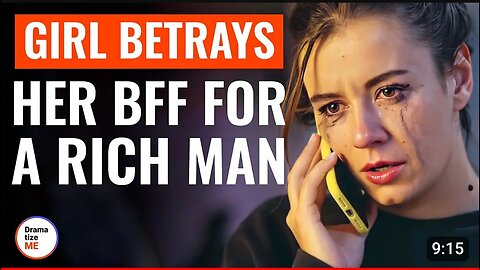 Girl Betrays Her Best Friend For A Rich Man