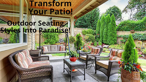 Outdoor Seating Styles That Turn Your Patio into a Paradise