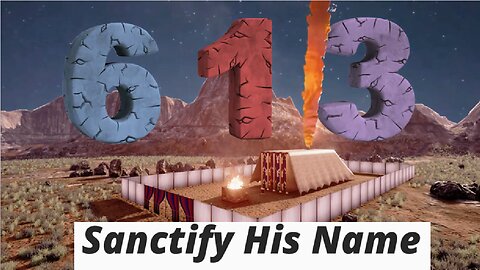 613 Episode 12 Sanctify His Name