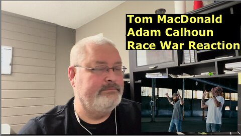 Tom MacDonald & Adam Calhoun - “Race War” (Official Video) Reaction. A Lot Of Facts In This One.