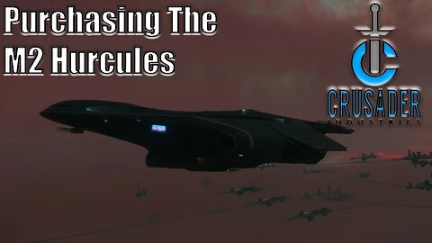 Star Citizen - Purchasing the Hercules M2