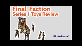 Final Faction series 1 Toys Review