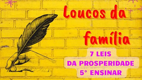 EPISÓDIO 07 - LEIS UNIVERSAIS DA PROSPERIDADE - ENSINAR - LEI DA ATRAÇÃO #leidaatração #gratidão