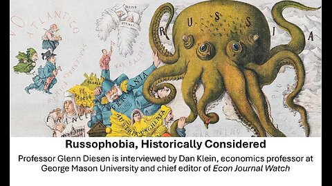 Russophobia, Historically Considered - Prof Glenn Diesen interviewed by Prof Dan Klein