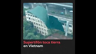 Supertifón Yagi causa estragos en Vietnam tras su paso por China