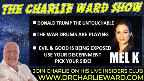 DONALD TRUMP THE UNTOUCHABLE! THE WAR DRUMS ARE PLAYING WITH MEL K & CHARLIE WARD