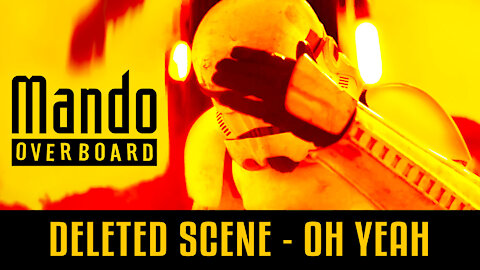 Boba Oh Yeah - Mando Overboard - Deleted Scene