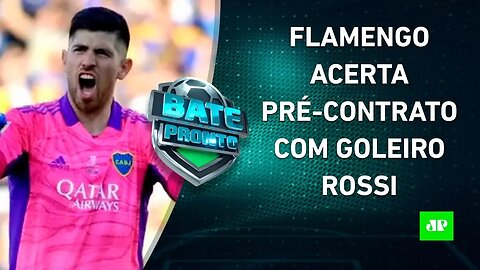 Flamengo ACERTA CONTRATAÇÃO de Rossi; Mourinho RECUSA a seleção brasileira | BATE PRONTO