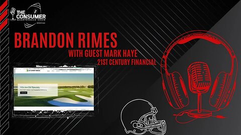 The Consumer Quarterback Show - Mark Haye 21st Century Financial