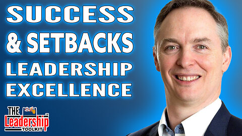 Navigating Success and Setbacks: Driving Leadership Excellence