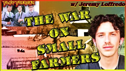 The War on Small Farms w/ Jeremy Loffredo