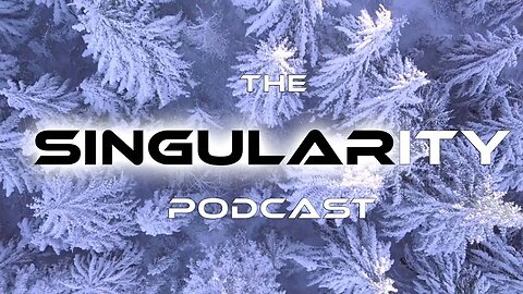 The Singularity Podcast Episode 127 Another Another 5 Days 5 Days