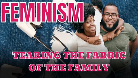 Feminism Misogyny & Misandry: Tearing the Fabric of the American Family: RECORDED LIVE