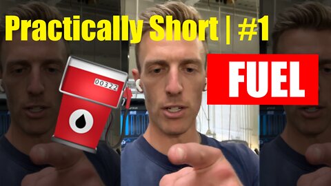 Practically Short | #1 | Fuel